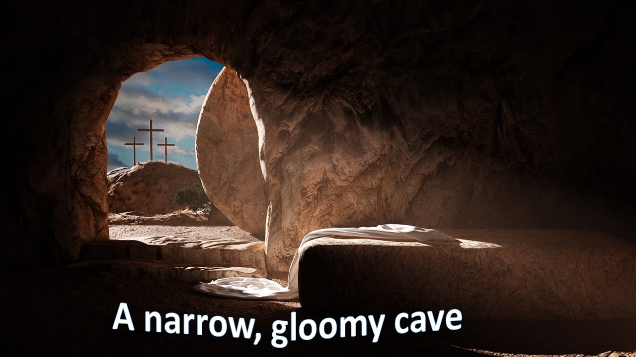 Image of Jesus' tomb with the words 'a narrow, gloomy cave'